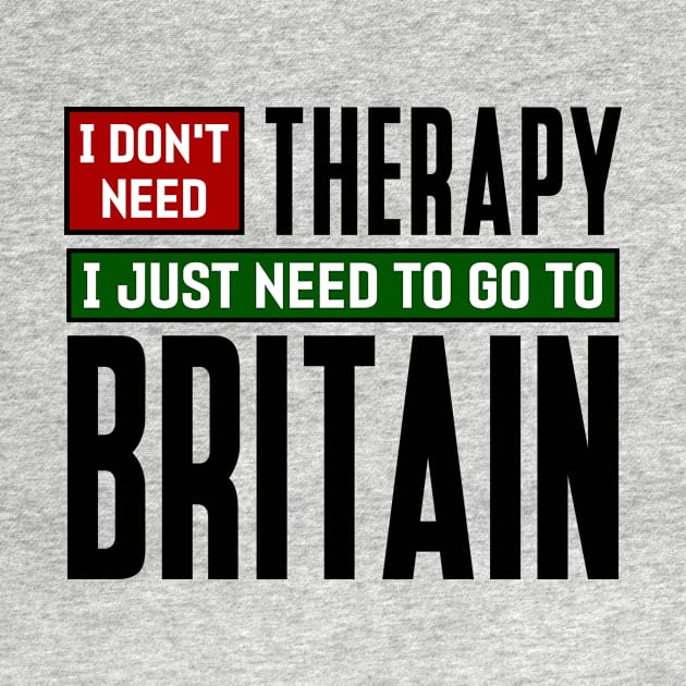 I don't need therapy, I just need to go to Britain by colorsplash